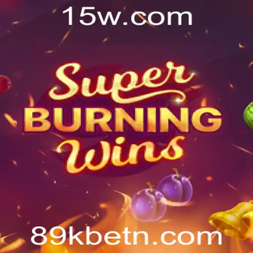 Descubra o Fascinante Mundo de SuperBurningWins com 89kbet